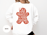 Have Yourself a Merry Christmas Sweatshirt, Gingerbread Cookie Crewneck, Cute Holiday Baking Pullover, Christmas Gift for Baker or Teacher
