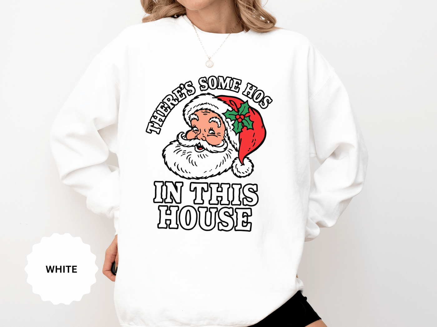 There's Some Ho's in This House Sweatshirt, Funny Santa Christmas Crewneck, Adult Holiday Party Pullover, Naughty Gift for Friends