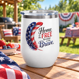 Home of the Free Wine Tumbler, Patriotic USA Wine Cup, American Pride Gift, Veteran Gift, Military Family, 4th of July Drinkware