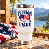 Military Stainless Steel Travel Mug, Freedom Isn't Free Coffee Cup, Patriotic Gift for Veteran, Soldier Gift, Armed Forces Drinkware