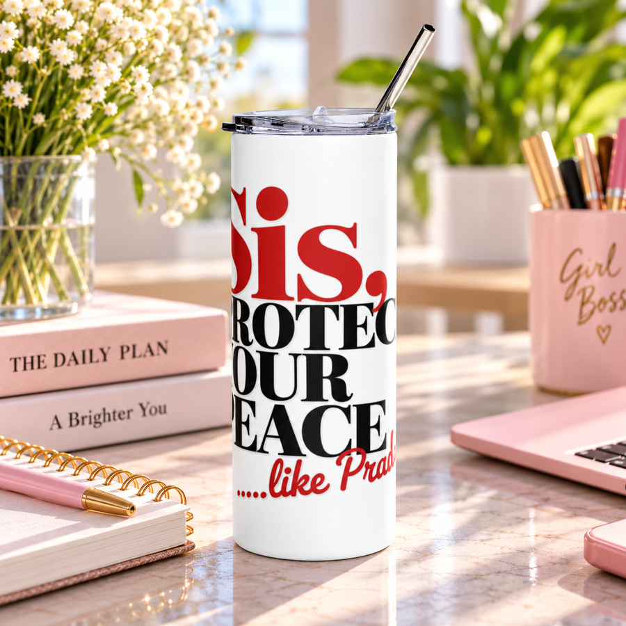 A white stainless steel skinny tumbler with a clear lid and metal straw, printed with "Sis, PROTECT YOUR PEACE" in bold red and black serif lettering with a short red script tagline.