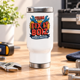 A white stainless steel travel mug with a silver lid and base, printed with "TEAM FIX IT BOIZ" in bold red lettering over crossed blue wrenches and yellow gears, above a "REPAIRS & SOLUTIONS" banner.