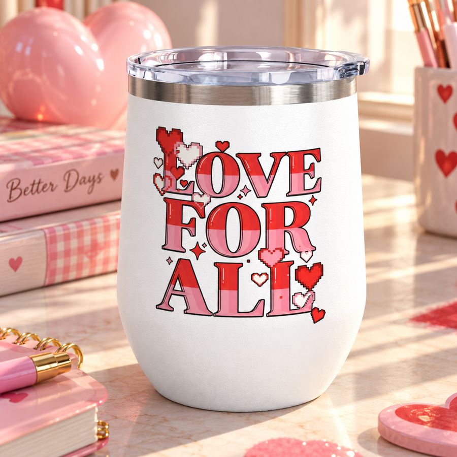 A white stainless steel stemless wine tumbler with a clear push-on lid, printed with "LOVE FOR ALL" in striped red and pink block lettering with pixel-style hearts and sparkles.