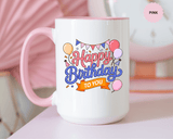 Happy Birthday to You Coffee Mug, Pink and Blue Balloons with Party Bunting, Cheerful Gift for a Sister or Best Friend's Daily Coffee Break