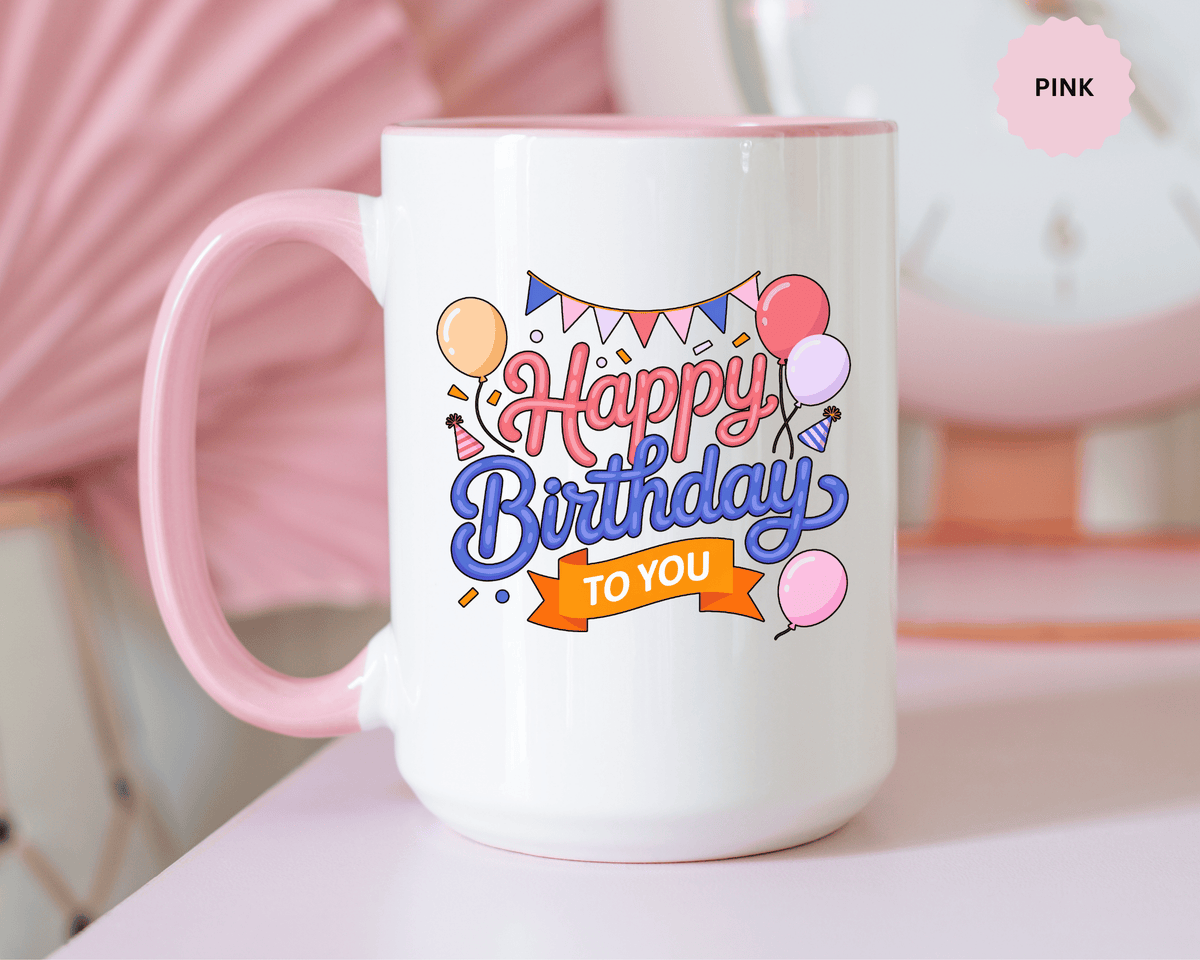 Happy Birthday to You Coffee Mug, Pink and Blue Balloons with Party Bunting, Cheerful Gift for a Sister or Best Friend's Daily Coffee Break