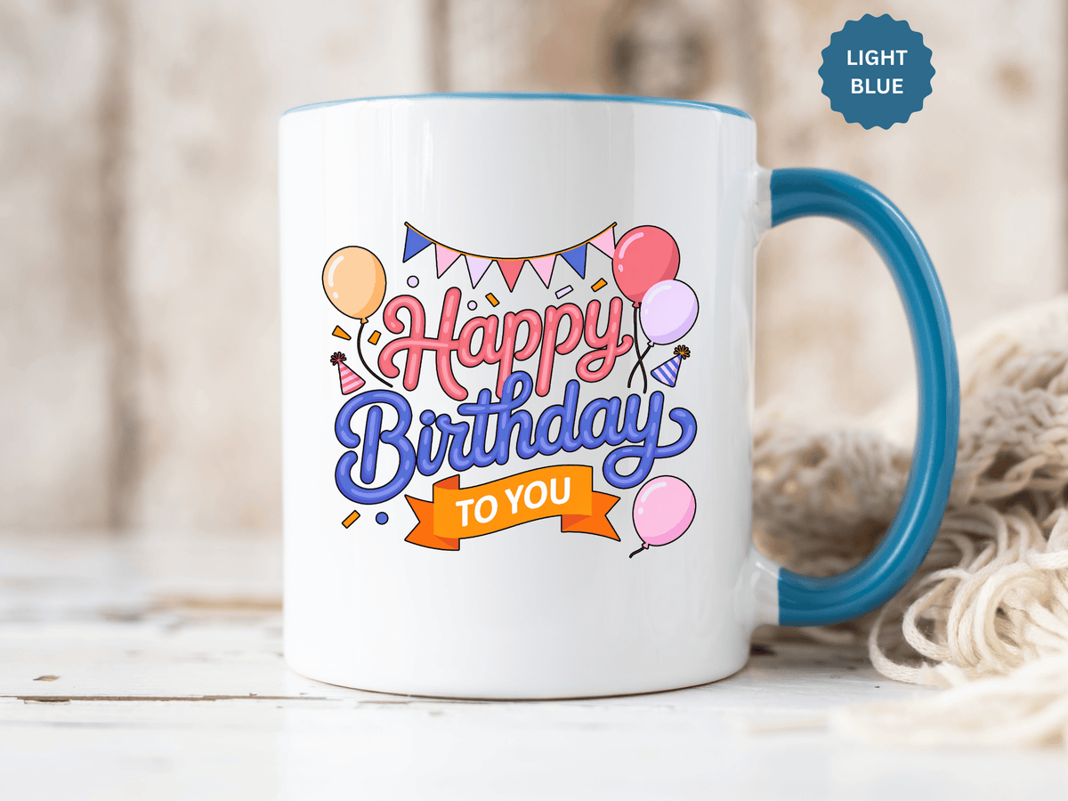 Happy Birthday to You Coffee Mug, Pink and Blue Balloons with Party Bunting, Cheerful Gift for a Sister or Best Friend's Daily Coffee Break