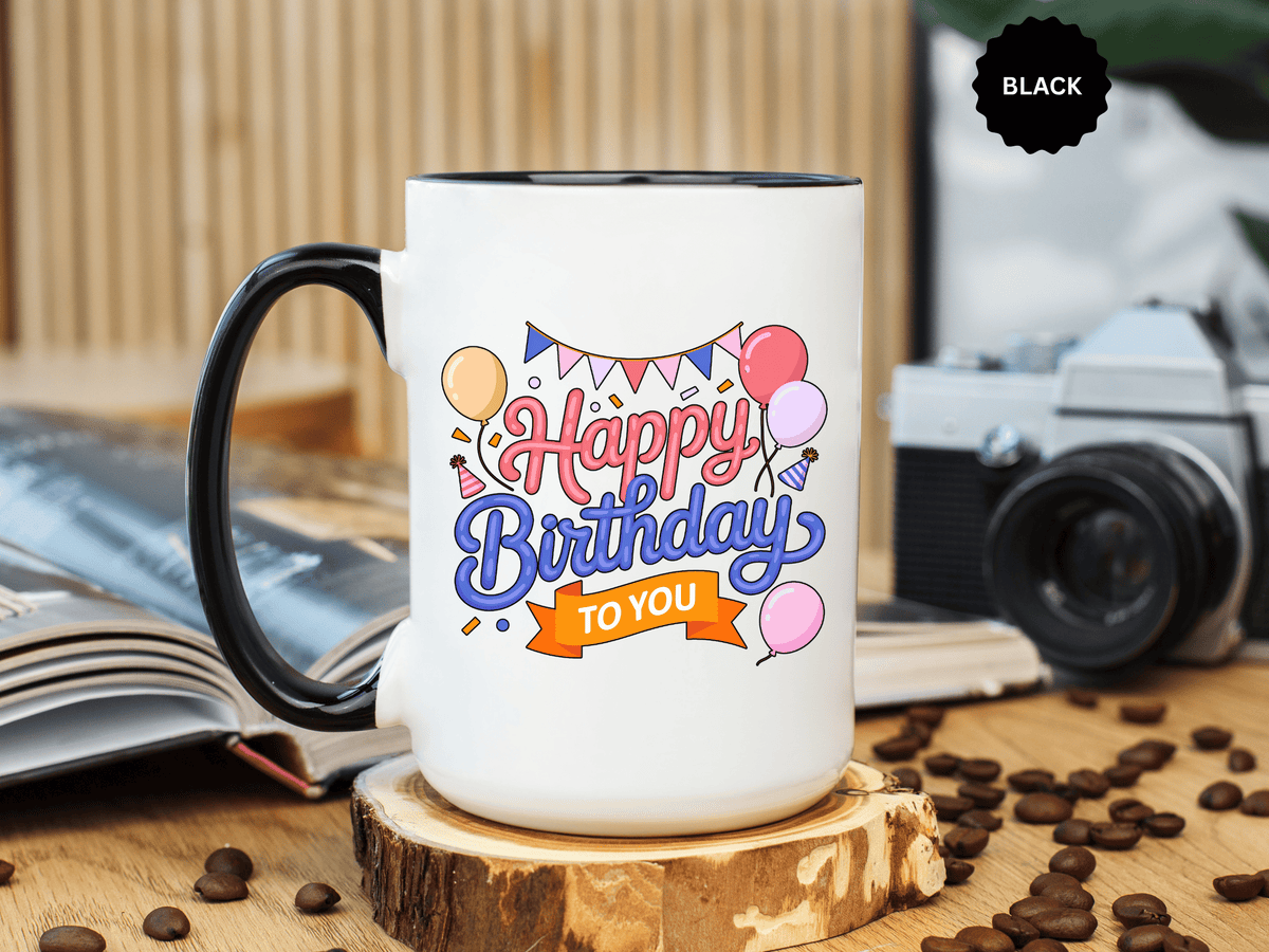 Happy Birthday to You Coffee Mug, Pink and Blue Balloons with Party Bunting, Cheerful Gift for a Sister or Best Friend's Daily Coffee Break