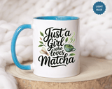 Matcha Lover Mug, Just a Girl Who Loves Matcha Quote, Green Tea and Whisk Design, Birthday Gift for a Friend Who Enjoys Cozy Morning Rituals