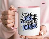 Dance Lover Coffee Mug, Just a Girl Who Loves to Dance Quote, Blue Ballet Shoes and Ballerina Design, Recital Gift for a Daughter or Teacher