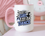 Dance Lover Coffee Mug, Just a Girl Who Loves to Dance Quote, Blue Ballet Shoes and Ballerina Design, Recital Gift for a Daughter or Teacher