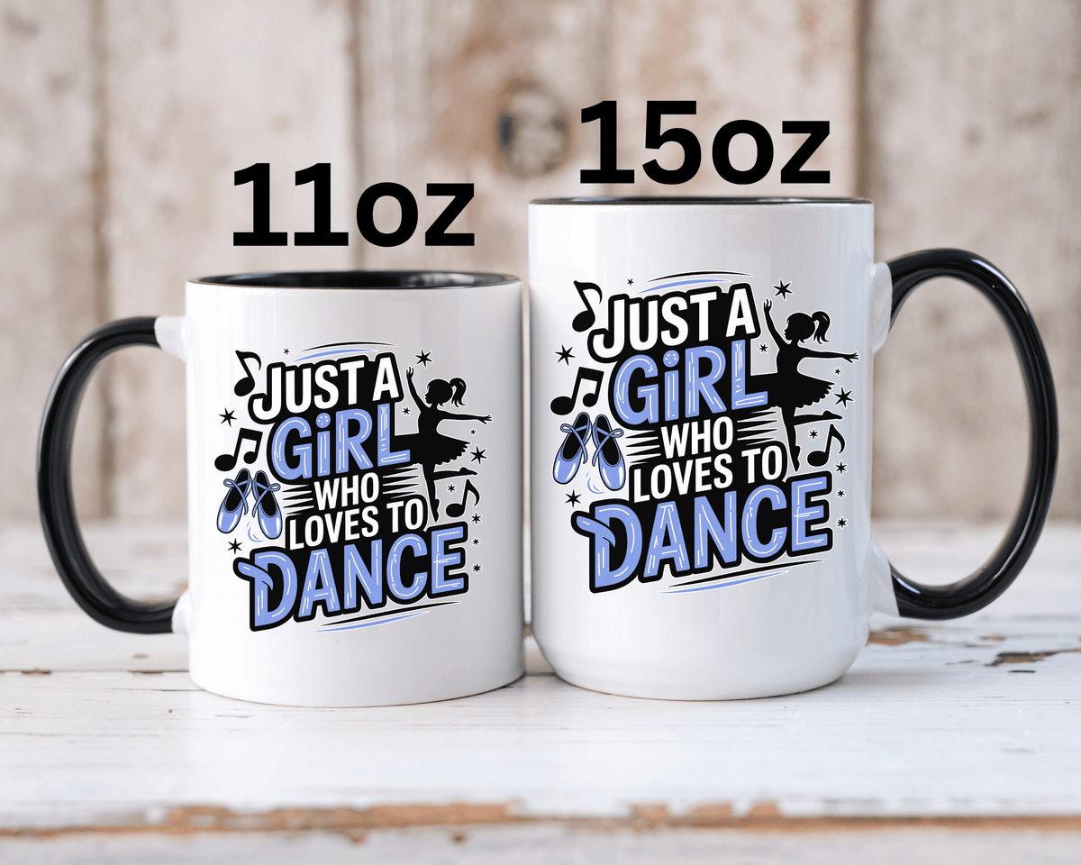 Dance Lover Coffee Mug, Just a Girl Who Loves to Dance Quote, Blue Ballet Shoes and Ballerina Design, Recital Gift for a Daughter or Teacher