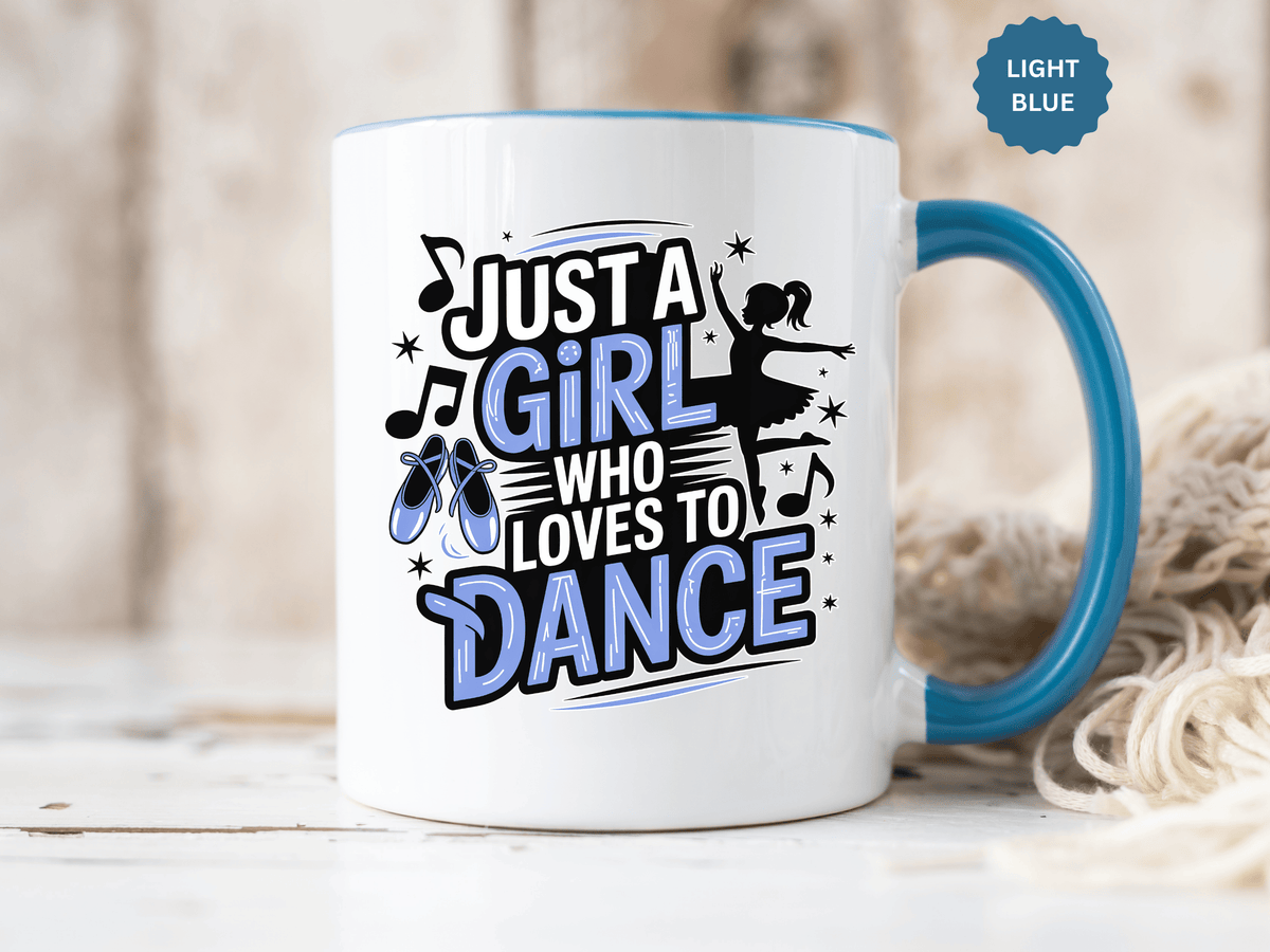 Dance Lover Coffee Mug, Just a Girl Who Loves to Dance Quote, Blue Ballet Shoes and Ballerina Design, Recital Gift for a Daughter or Teacher