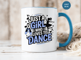 Dance Lover Coffee Mug, Just a Girl Who Loves to Dance Quote, Blue Ballet Shoes and Ballerina Design, Recital Gift for a Daughter or Teacher