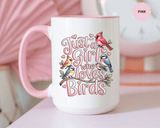 Bird Lover Coffee Mug, Just a Girl Who Loves Birds Quote, Pink Lettering and Garden Songbird Design, Birthday Gift for a Birdwatching Friend