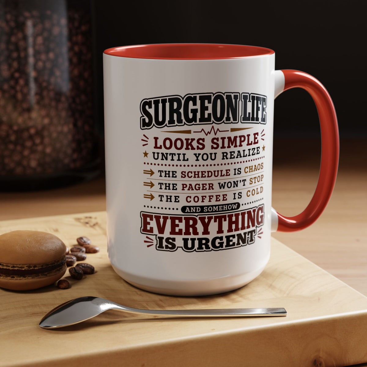 Funny Surgeon Life Coffee Mug, Gift for Surgeon, Surgical Resident Mug, Doctor Appreciation Gift, Medical School Graduation Mug