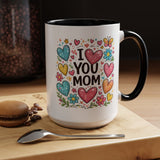 I Love You Mom Coffee Mug, Cute Birthday Gift for Mother, Colorful Hearts and Flowers Ceramic Tea Cup with Blue Handle, Mother's Day Mug