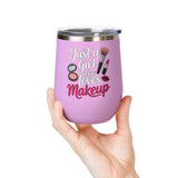 Makeup Lover Wine Tumbler, Just a Girl Who Loves Makeup, Cute Beauty Drink Tumbler, Makeup Artist Gift for Her, Girly Gift, Cosmetic Lover