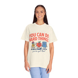 You Can Do Hard Things Teacher Shirt, Motivational Classroom Comfort Colors Tee, School Counselor Gift, Positive Educator Shirt
