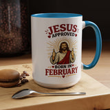 Christian Birthday Mug for February, Jesus Approved Born in February Coffee Mug, Faith Based Birthday Gift, Christian Gift for Men Women