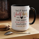 Christian Funny Coffee Mug, Half Hood Half Holy Mug, Pray With Me Don't Play With Me Cup, Faith Based Gift for Christian Women