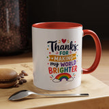 Thanks for Making My World Brighter Mug, Rainbow Appreciation Gift, Thoughtful Coffee Cup for Teacher, Friend, Mom or Coworker