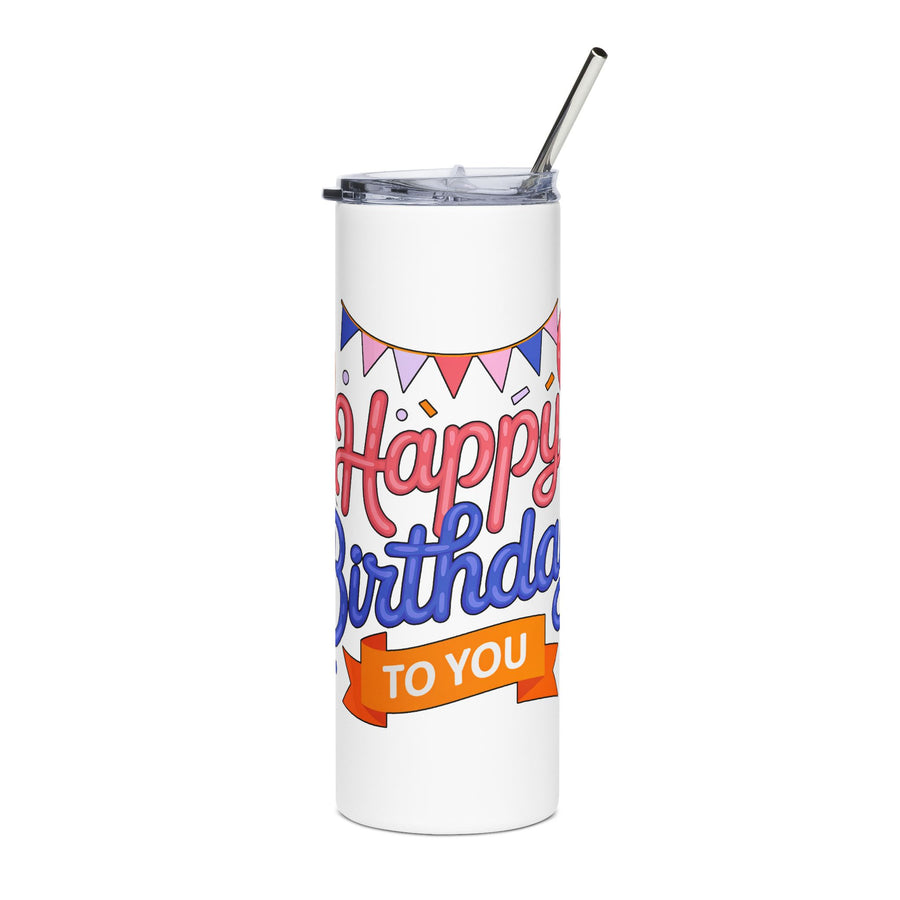 A white stainless steel skinny tumbler with a clear lid and metal straw, printed with "Happy Birthday" in pink and blue script under party bunting, with balloons, party hats and an orange "TO YOU" banner.