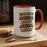 Book Lover Coffee Mug, Too Many Books Never Enough Mug, Reader Gift for Bookworms, Librarian Coffee Cup, Reading Lover Present