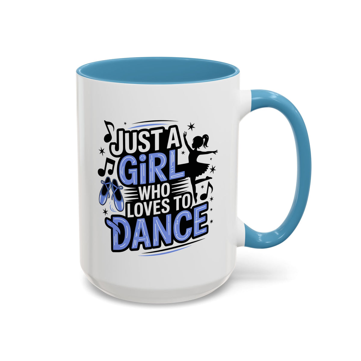 Dance Lover Coffee Mug, Just a Girl Who Loves to Dance Quote, Blue Ballet Shoes and Ballerina Design, Recital Gift for a Daughter or Teacher
