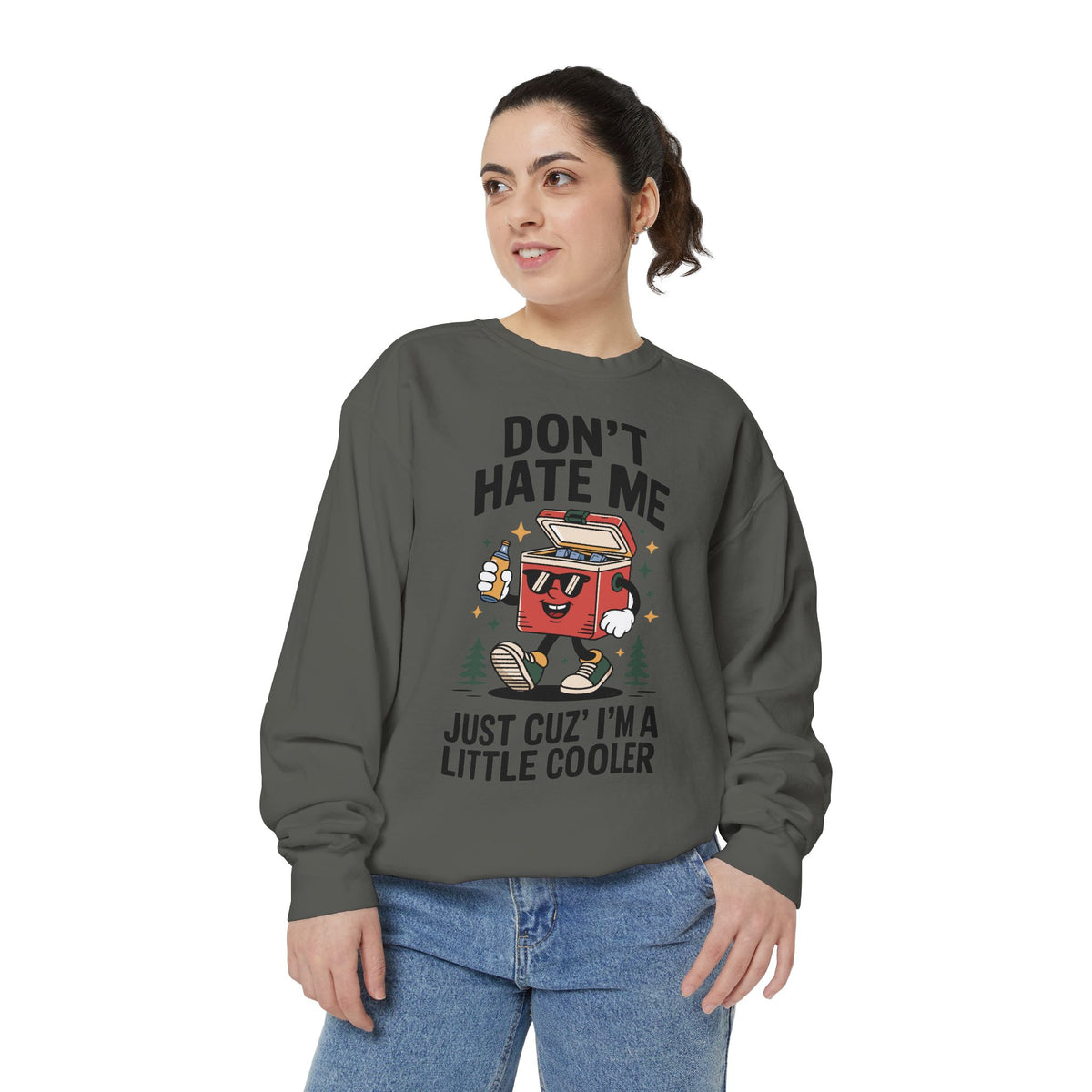 Funny Camping Comfort Colors Sweatshirt, Don't Hate Me Just Cuz I'm a Little Cooler Shirt, Camper Gift, Outdoor Lover Pullover