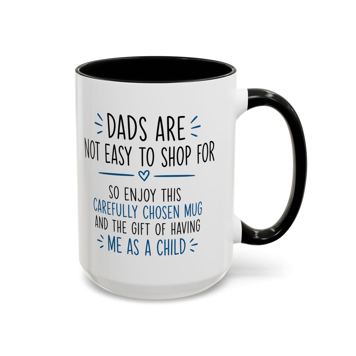 Dads Are Not Easy To Shop For Coffee Mug, Sarcastic Father's Day Gift from Child, Funny Papa Birthday Ceramic Tea Cup with Blue Handle