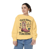 These Boots Are Made for Teaching Sweatshirt, Western Teacher Crewneck, Cowgirl Educator Gift, Cozy Back to School Pullover for Women