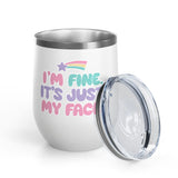 Funny Sarcastic Wine Tumbler, I'm Fine It's Just My Face Pastel Quote, Sassy Drinkware Gift for a Best Friend or Your Coworker's Birthday
