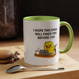 Funny Office Email Mug, I Hope This Email Finds You Before I Do Coffee Mug, Coworker Gift, Office Humor Cup