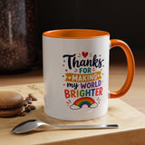 Thanks for Making My World Brighter Mug, Rainbow Appreciation Gift, Thoughtful Coffee Cup for Teacher, Friend, Mom or Coworker