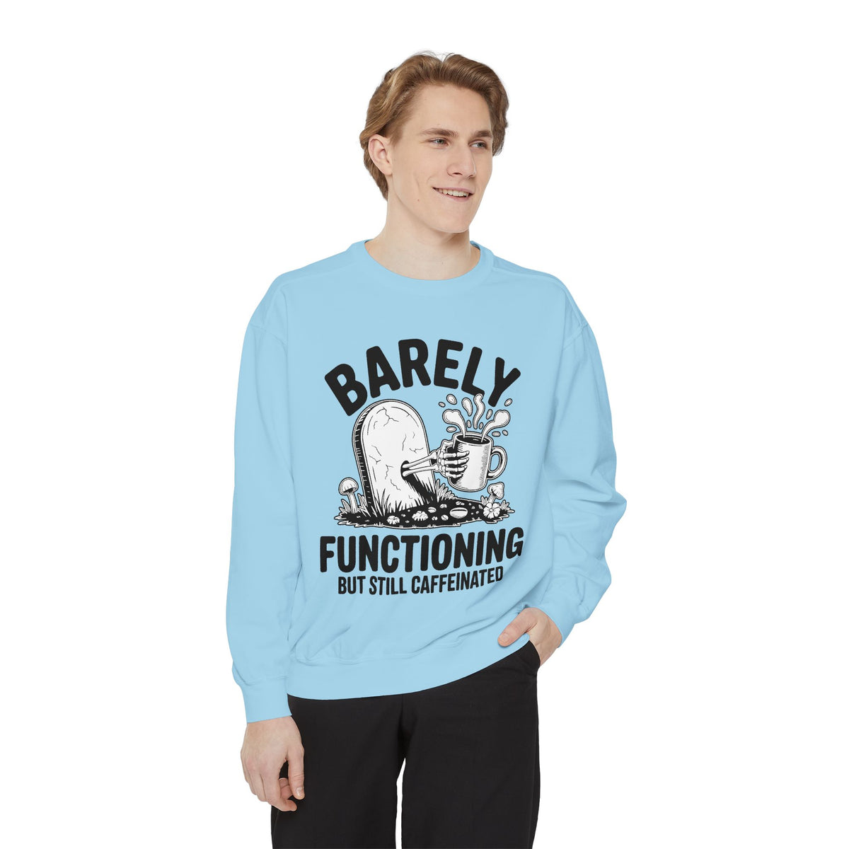 Barely Functioning But Still Caffeinated Comfort Colors Sweatshirt, Funny Coffee Lover Crewneck, Tired Adult Humor Gift