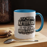 Funny Attitude Coffee Mug, I'll Work On My Attitude Mug, Sarcastic Office Humor Cup, Funny Coworker Gift, Boss Gift for Work Friend