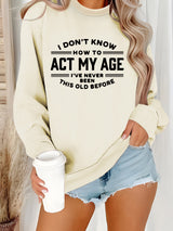 ACT MY AGE printed pullover sweatshirt sweatshirt
