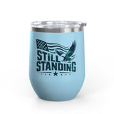 Patriotic Wine Tumbler, Still Standing American Eagle Gift, Veteran Gift for Him, Military Drinkware, American Pride Gift, Memorial Day