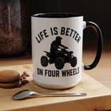 ATV Rider Coffee Mug, Life Is Better On Four Wheels Mug, Quad Bike Lover Gift, Off Road Adventure Coffee Cup, ATV Enthusiast Mug