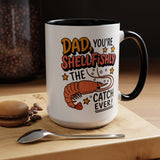 Funny Shrimp Dad Mug, Dad You're Shellfishly The Best Catch Ever Coffee Mug, Father's Day Gift for Seafood Loving Dad