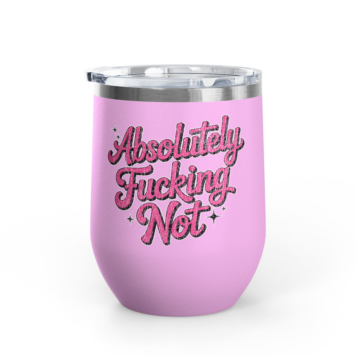 Absolutely Not Wine Tumbler, Funny Sarcastic Cup, Sassy Gift for Best Friends, Coworkers and Adults with Attitude
