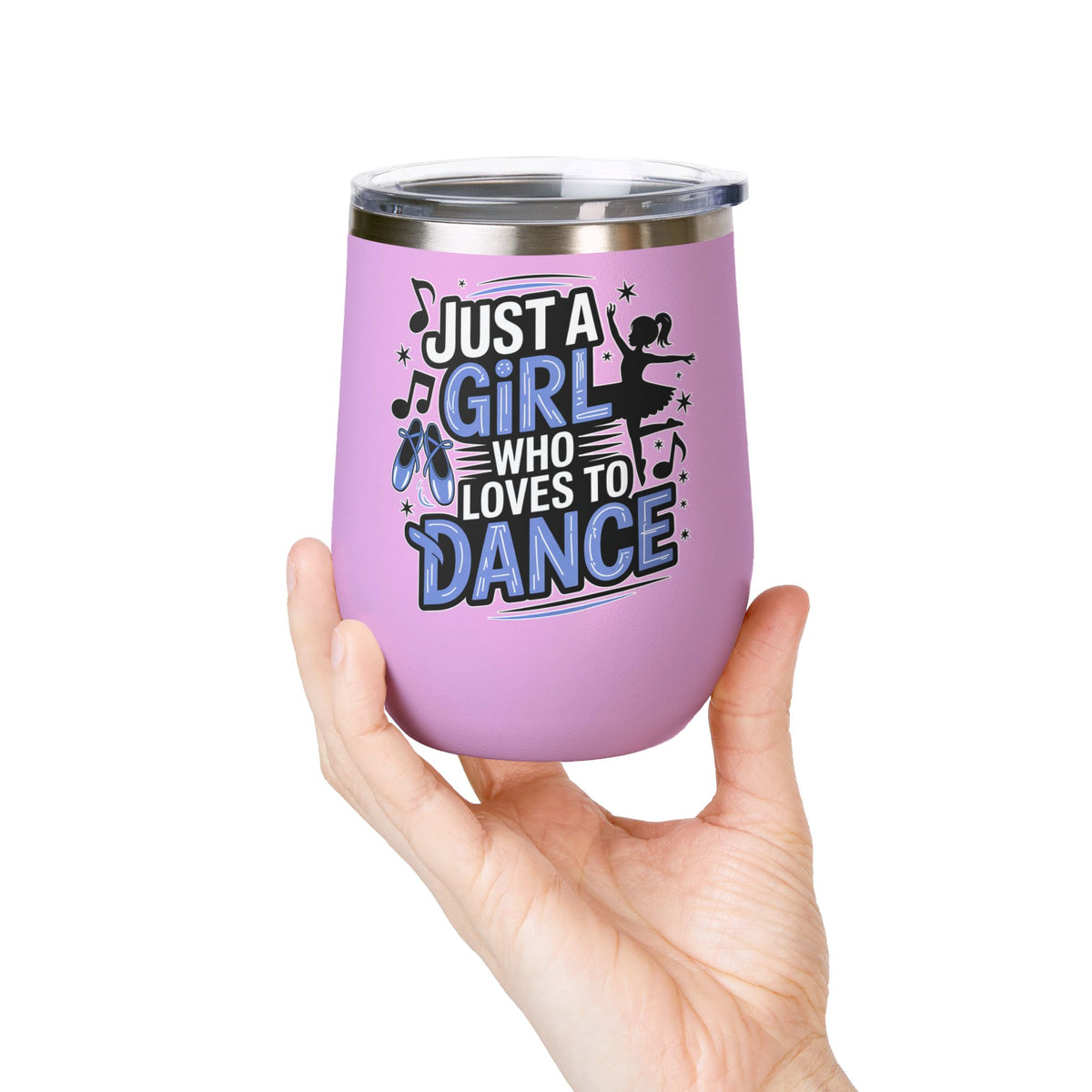 Dance Lover Wine Tumbler, Just a Girl Who Loves to Dance, Cute Dancer Drink Tumbler, Ballerina Gift for Her, Dance Teacher Gift, Ballet
