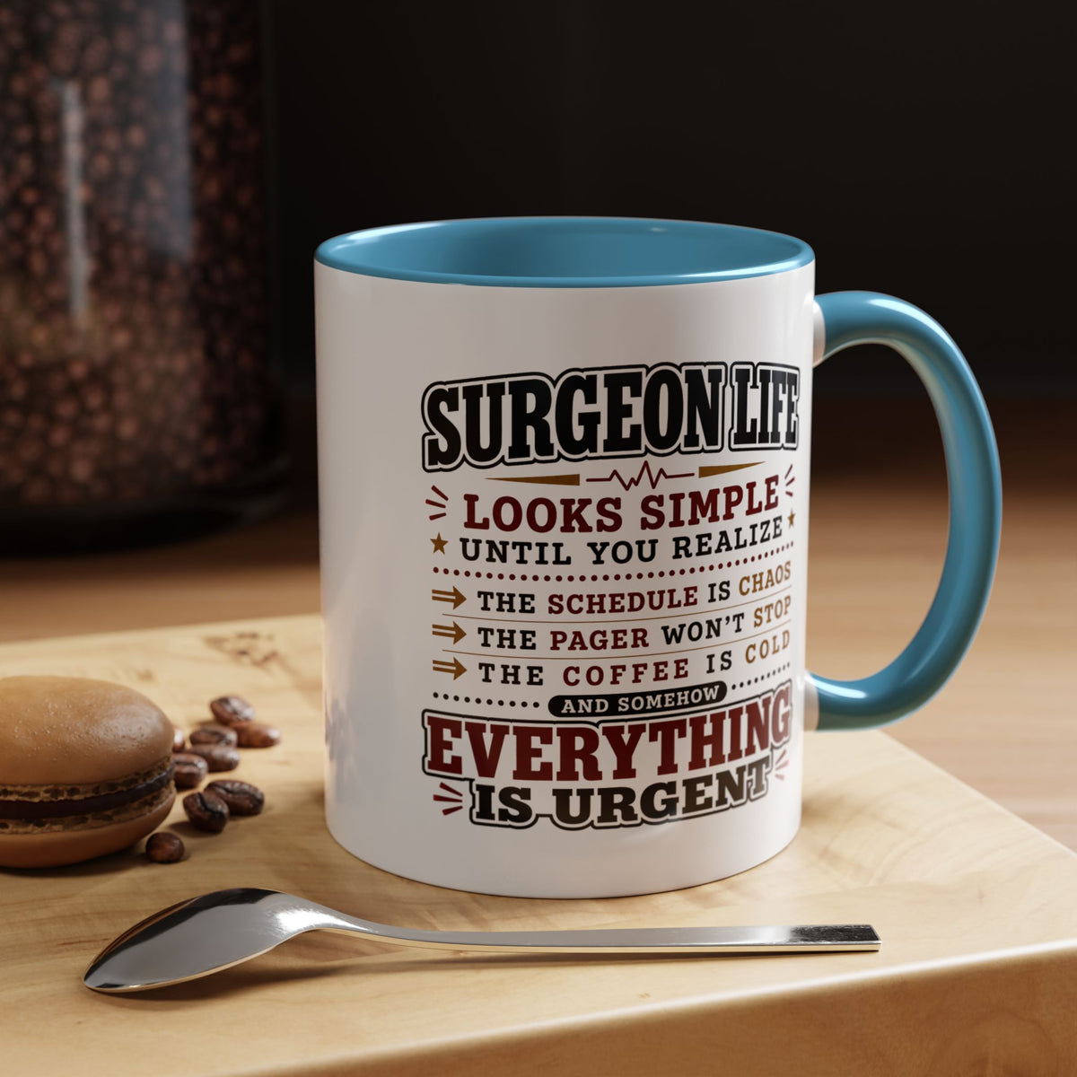 Funny Surgeon Life Coffee Mug, Gift for Surgeon, Surgical Resident Mug, Doctor Appreciation Gift, Medical School Graduation Mug