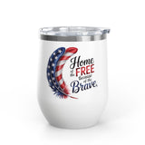 Home of the Free Wine Tumbler, Patriotic USA Wine Cup, American Pride Gift, Veteran Gift, Military Family, 4th of July Drinkware