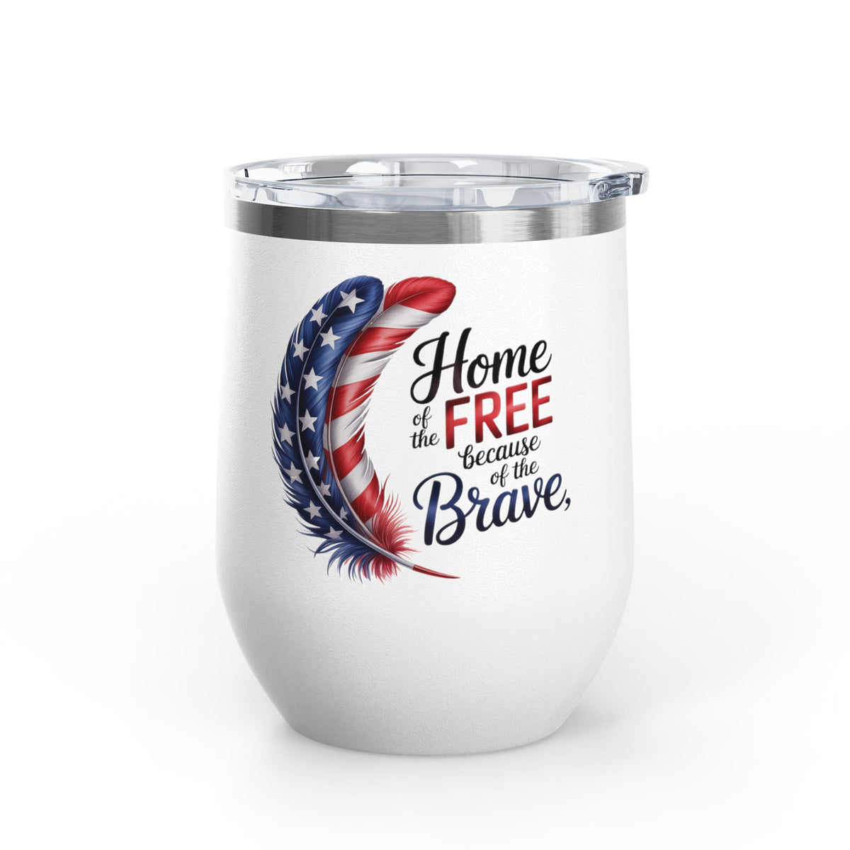 Home of the Free Wine Tumbler, Patriotic USA Wine Cup, American Pride Gift, Veteran Gift, Military Family, 4th of July Drinkware