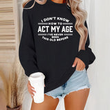 ACT MY AGE printed pullover sweatshirt sweatshirt