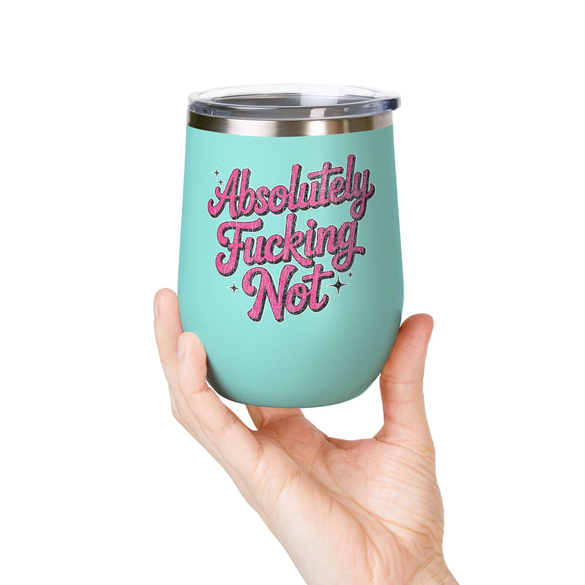 Absolutely Not Wine Tumbler, Funny Sarcastic Cup, Sassy Gift for Best Friends, Coworkers and Adults with Attitude
