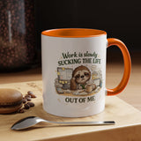 Work Is Slowly Sucking The Life Out Of Me Coffee Mug, Funny Sloth Office Joke Gift for Coworkers, Sarcastic Ceramic Tea Cup with Black Handle