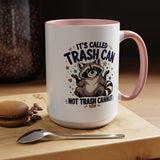 Funny Raccoon Coffee Mug, Trash Can Not Trash Cannot Mug, Cute Raccoon Lover Gift, Funny Animal Humor Cup for Wildlife Fans