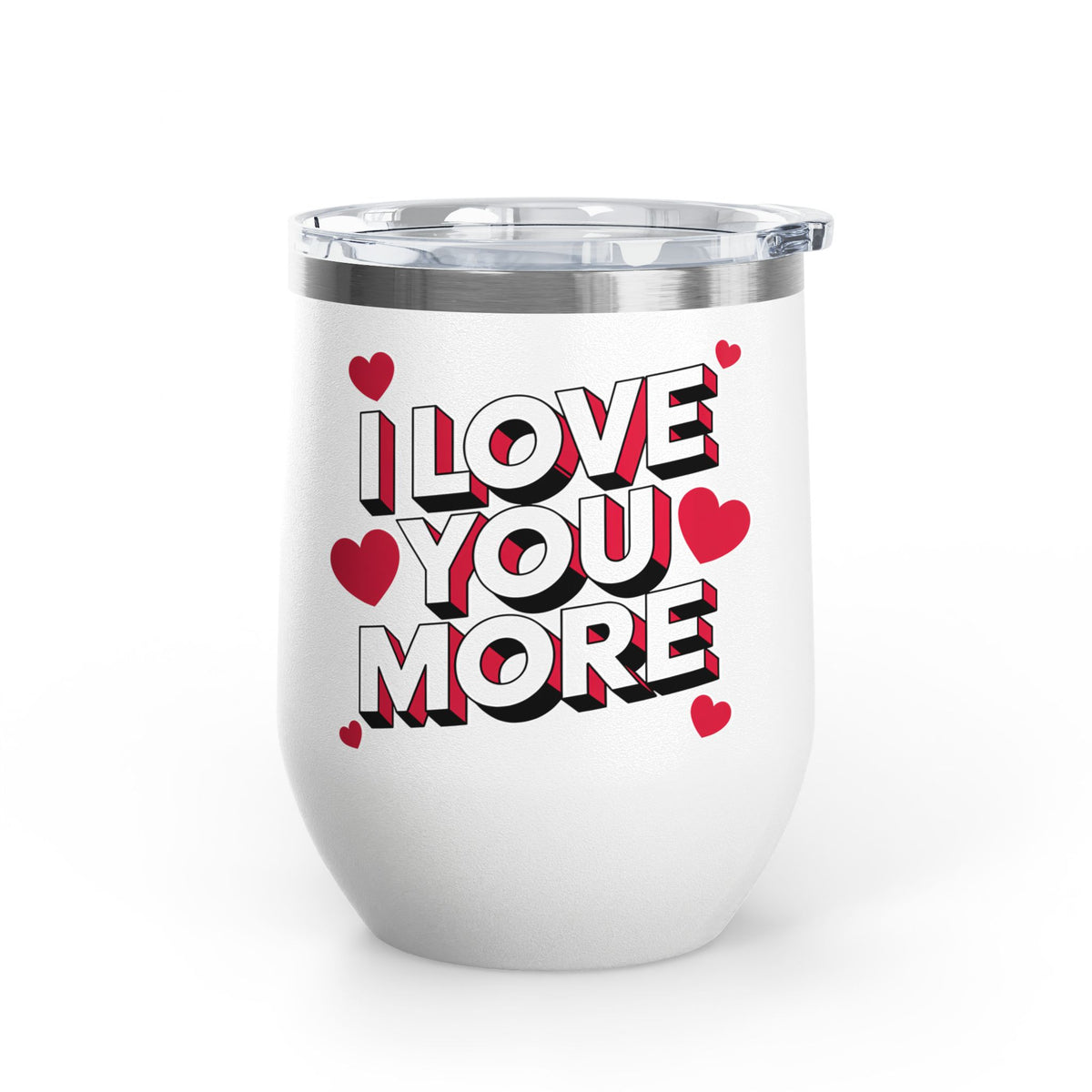 I Love You More Wine Tumbler, Romantic Stainless Steel Cup, Valentine Gift for Her or Him, Anniversary Gift for Couples